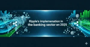 Ripple's implementation in the banking sector in 2025