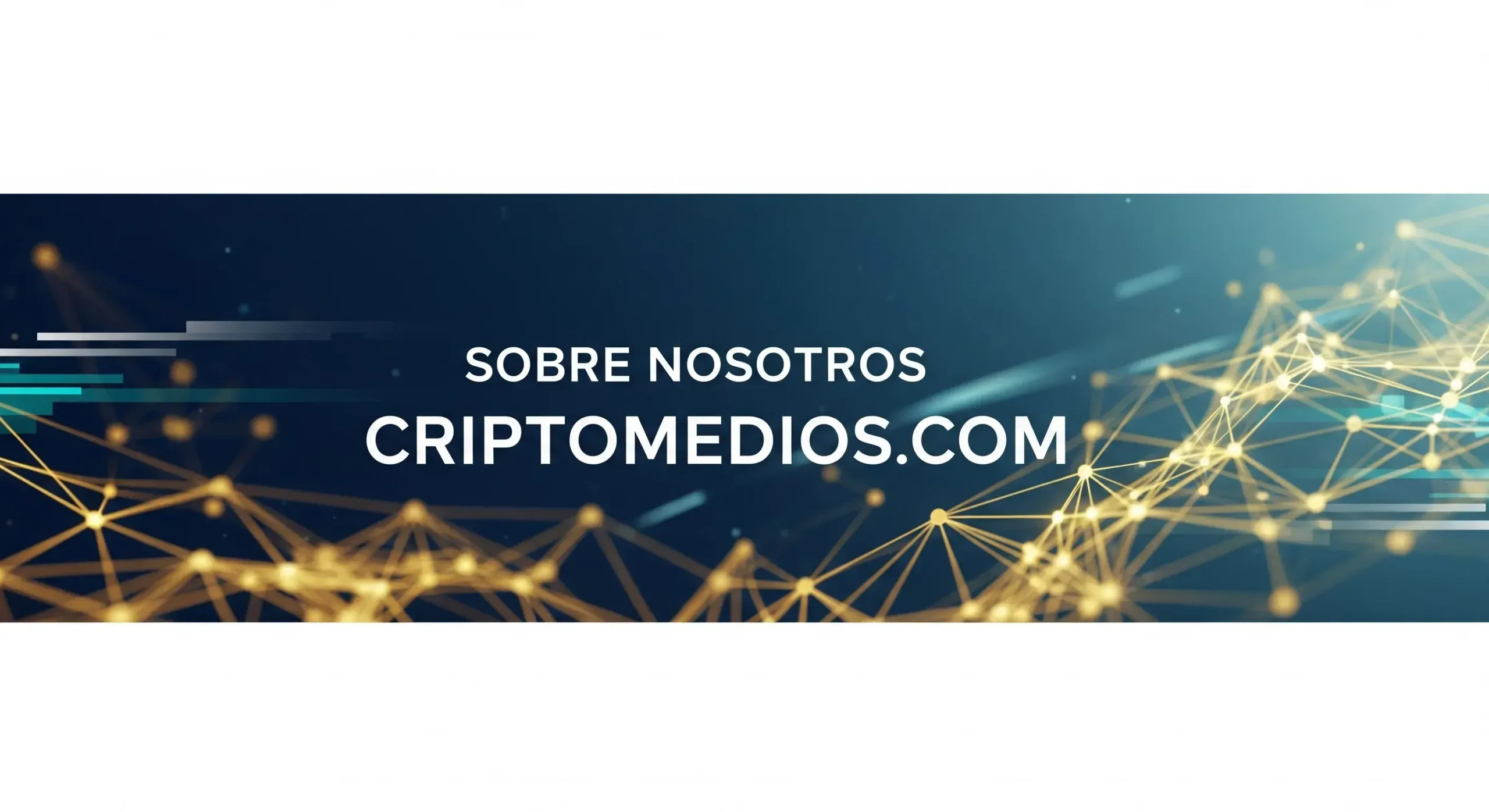 Sobre Nosotros: La Historia y la Misión de CriptoMedios.com